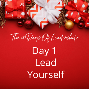 Day 1 – The 12 Days Of Leadership