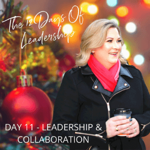 Day 11 – The 12 Days Of Leadership