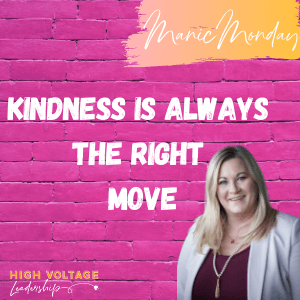 Kindness Is Always The Right Move